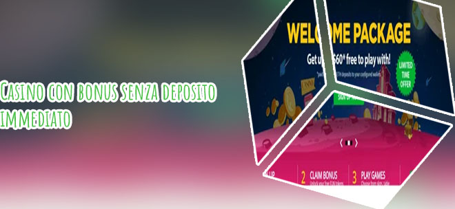 Bonus senza deposito casino immediato