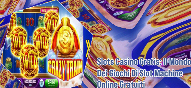 Giochi casino gratis slot machine