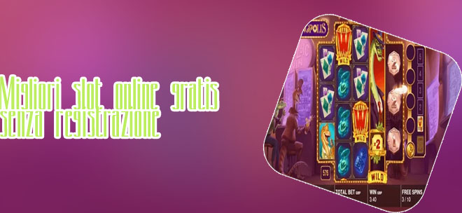 Slot online gratis senza registrazione