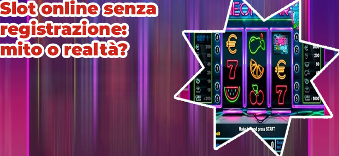 Slot senza registrazione gratis