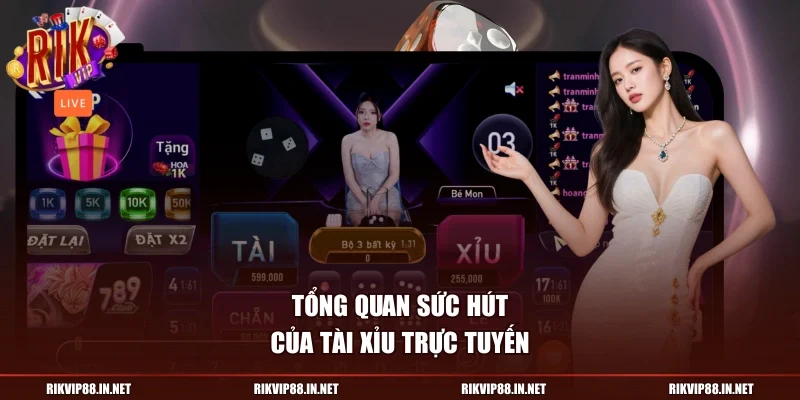 Tổng quan sức hút của tài xỉu trực tuyến